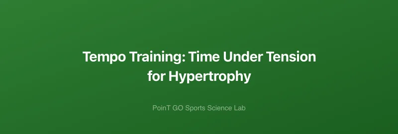 Tempo Training: Time Under Tension for Hypertrophy