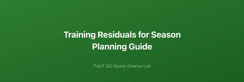 Training Residuals for Season Planning Guide