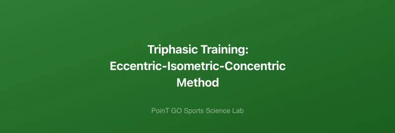 Triphasic Training: Eccentric-Isometric-Concentric Method