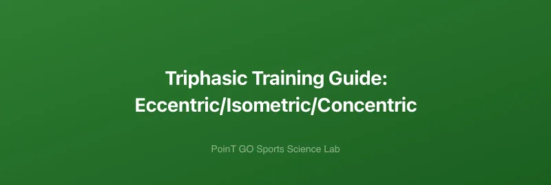Triphasic Training Guide: Eccentric/Isometric/Concentric