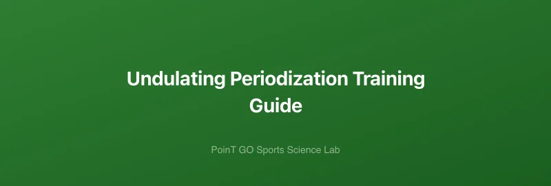 Undulating Periodization Training Guide