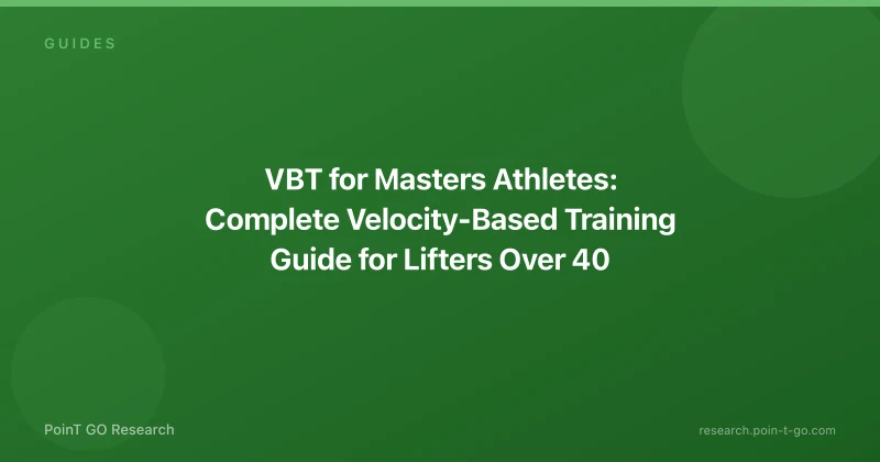 VBT for Masters Athletes: Complete Velocity-Based Training Guide for Lifters Over 40