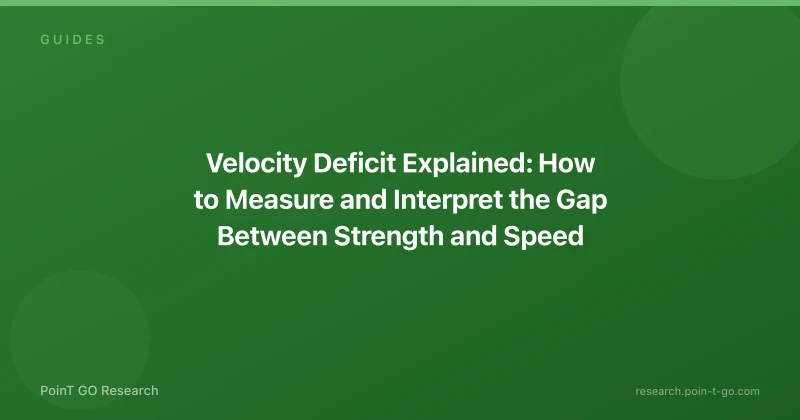 Velocity Deficit Explained: How to Measure and Interpret the Gap Between Strength and Speed