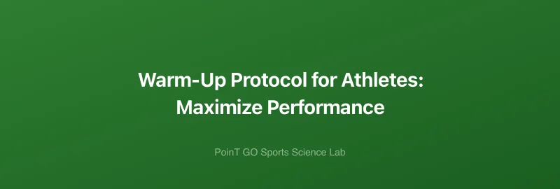 Warm-Up Protocol for Athletes: Maximize Performance