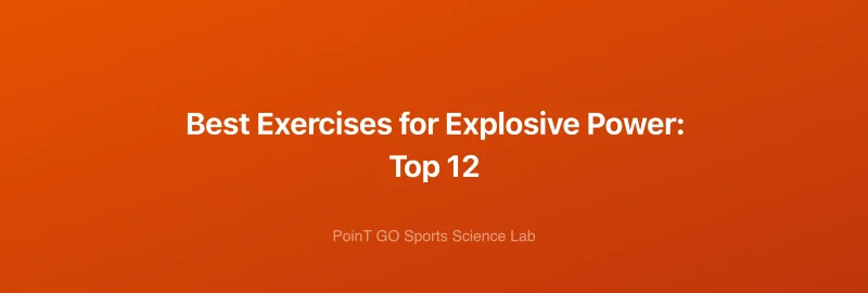 Best Exercises for Explosive Power: Top 12