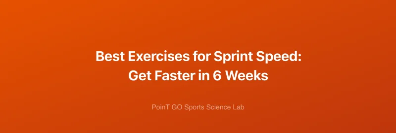 Best Exercises for Sprint Speed: Get Faster in 6 Weeks
