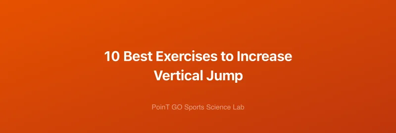 10 Best Exercises to Increase Vertical Jump