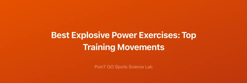 Best Explosive Power Exercises: Top Training Movements