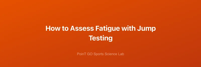 How to Assess Fatigue with Jump Testing