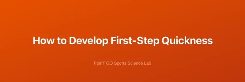 How to Develop First-Step Quickness