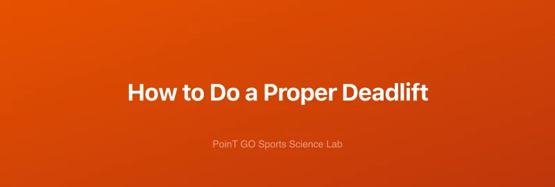 How to Do a Proper Deadlift