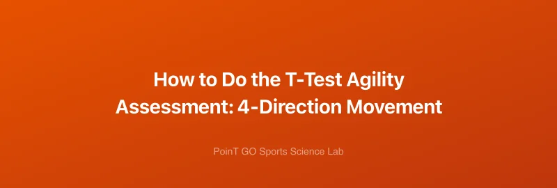 How to Do the T-Test Agility Assessment: 4-Direction Movement