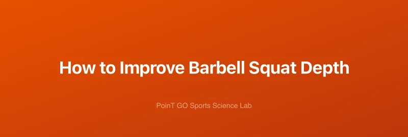 How to Improve Barbell Squat Depth