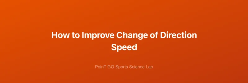 How to Improve Change of Direction Speed