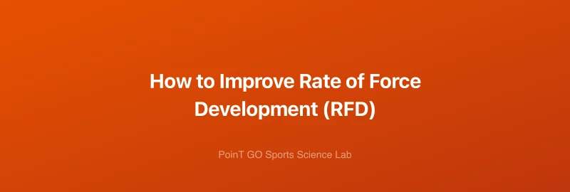 How to Improve Rate of Force Development (RFD)