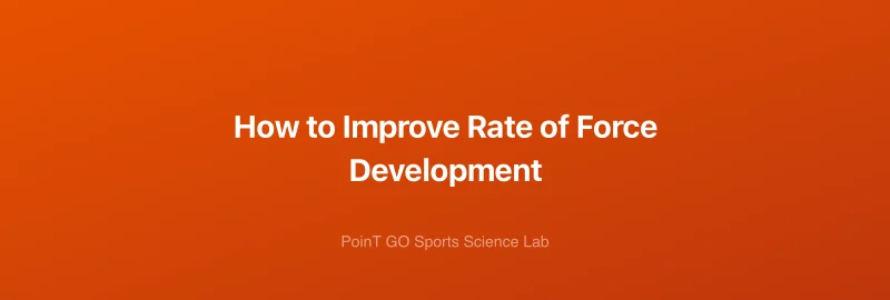 How to Improve Rate of Force Development