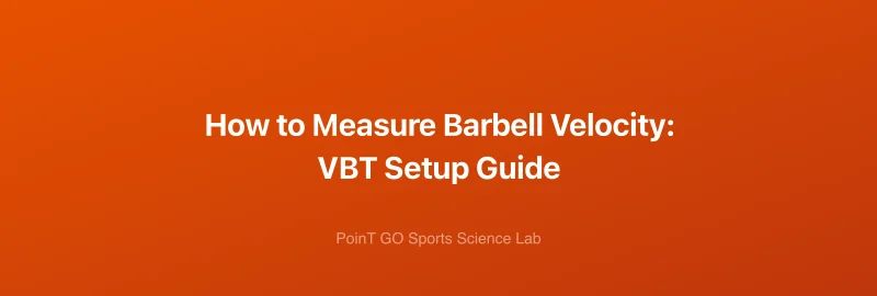 How to Measure Barbell Velocity: VBT Setup Guide
