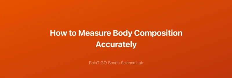 How to Measure Body Composition Accurately