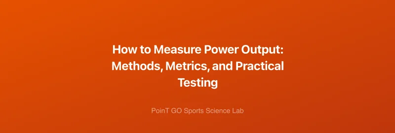 How to Measure Power Output: Methods, Metrics, and Practical Testing