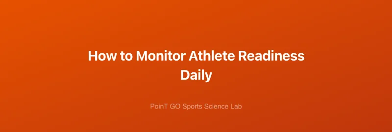 How to Monitor Athlete Readiness Daily