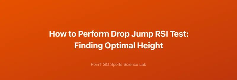 How to Perform Drop Jump RSI Test: Finding Optimal Height