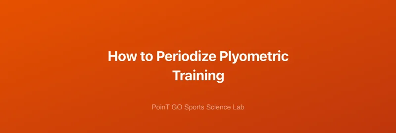 How to Periodize Plyometric Training
