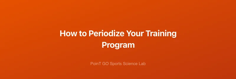 How to Periodize Your Training Program