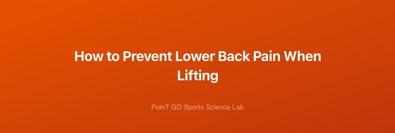 How to Prevent Lower Back Pain When Lifting