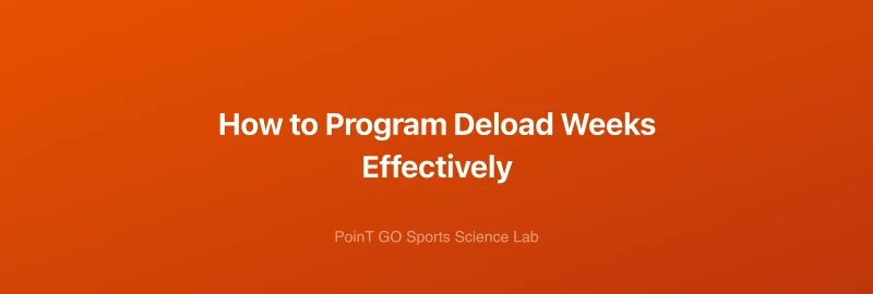 How to Program Deload Weeks Effectively