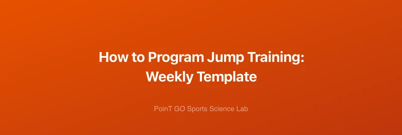 How to Program Jump Training: Weekly Template