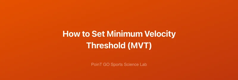 How to Set Minimum Velocity Threshold (MVT)