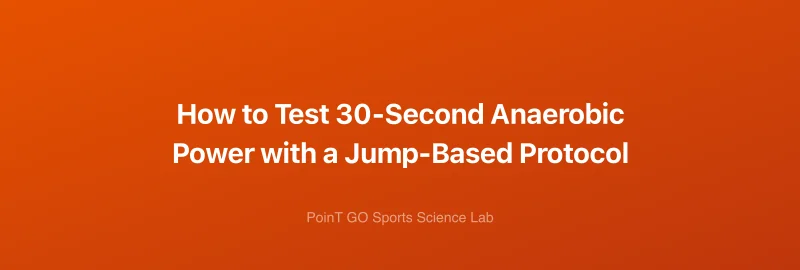 How to Test 30-Second Anaerobic Power with a Jump-Based Protocol
