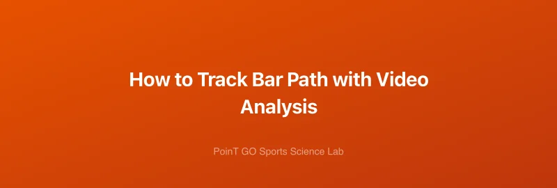 How to Track Bar Path with Video Analysis