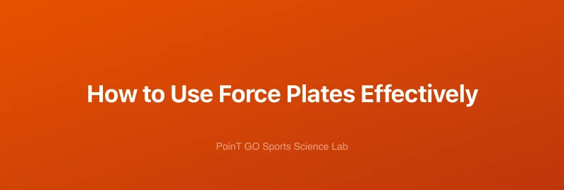 How to Use Force Plates Effectively