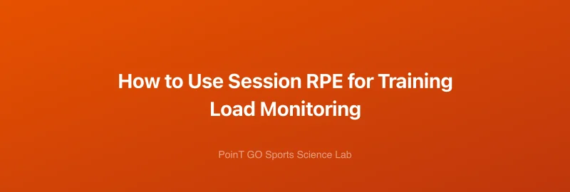 How to Use Session RPE for Training Load Monitoring