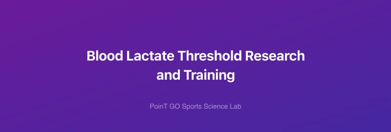 Blood Lactate Threshold Research and Training