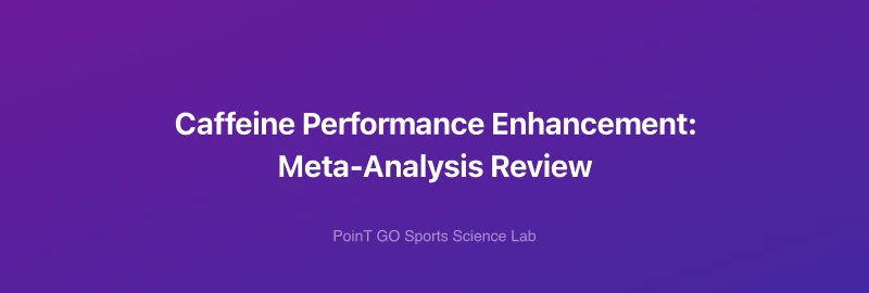 Caffeine Performance Enhancement: Meta-Analysis Review