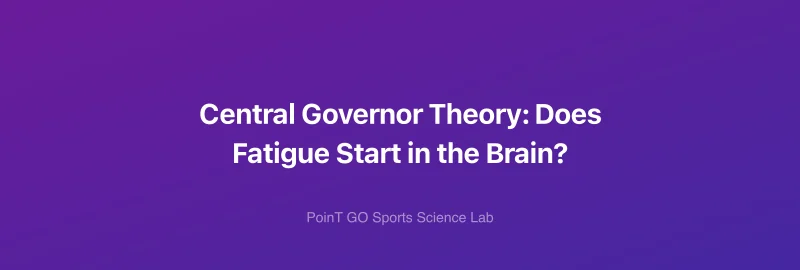 Central Governor Theory: Does Fatigue Start in the Brain?