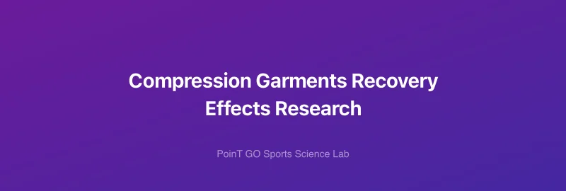 Compression Garments Recovery Effects Research