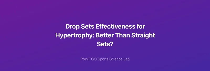 Drop Sets Effectiveness for Hypertrophy: Better Than Straight Sets?