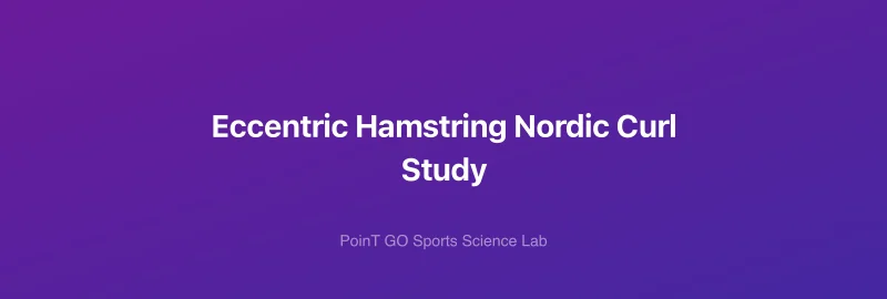 Eccentric Hamstring Nordic Curl Study