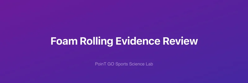 Foam Rolling Evidence Review