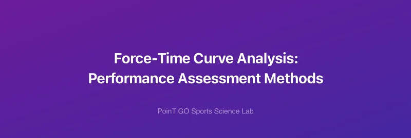 Force-Time Curve Analysis: Performance Assessment Methods