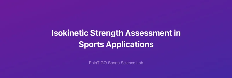 Isokinetic Strength Assessment in Sports Applications