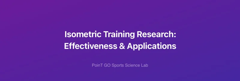 Isometric Training Research: Effectiveness & Applications