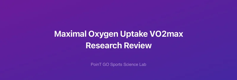 Maximal Oxygen Uptake VO2max Research Review
