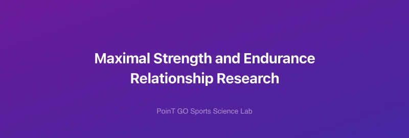 Maximal Strength and Endurance Relationship Research