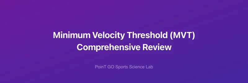 Minimum Velocity Threshold (MVT) Comprehensive Review