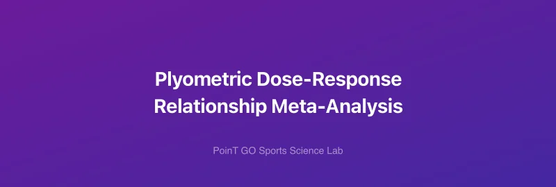 Plyometric Dose-Response Relationship Meta-Analysis