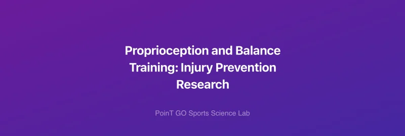 Proprioception and Balance Training: Injury Prevention Research